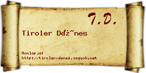 Tiroler Dénes névjegykártya